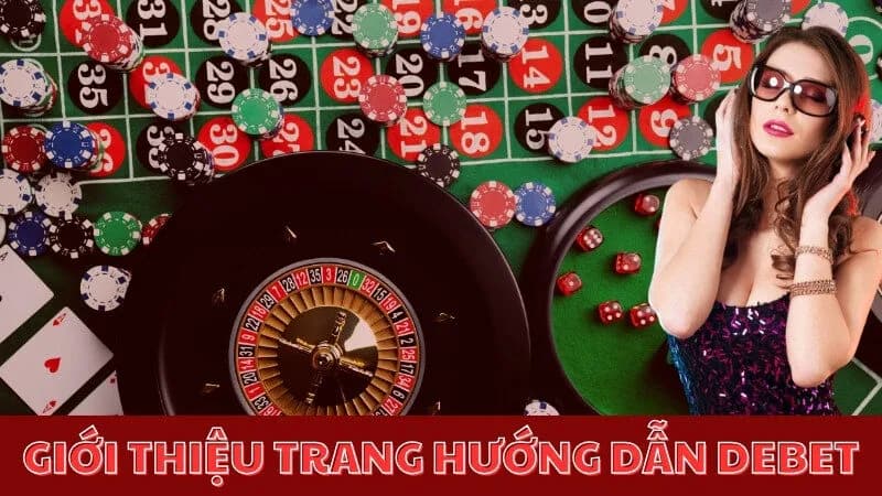 nhà cái Debet Tổng quan về nhà cái Debet
